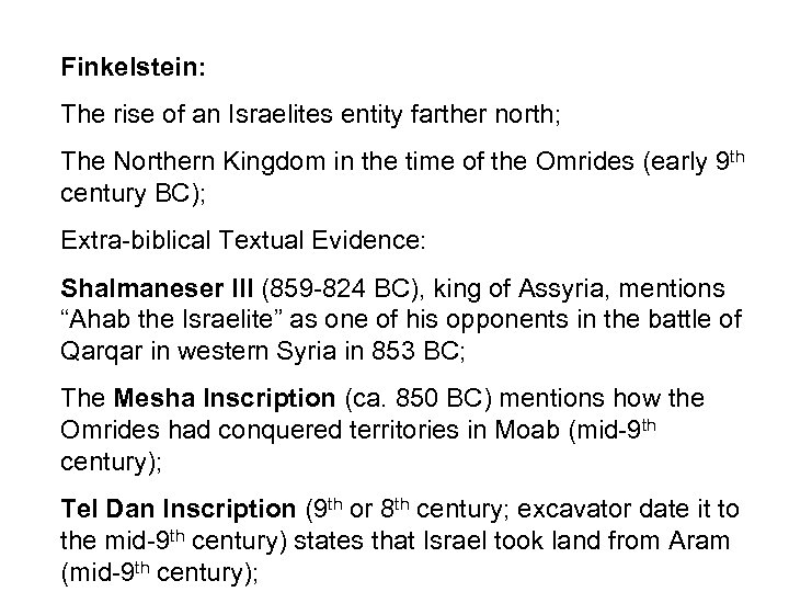Finkelstein: The rise of an Israelites entity farther north; The Northern Kingdom in the