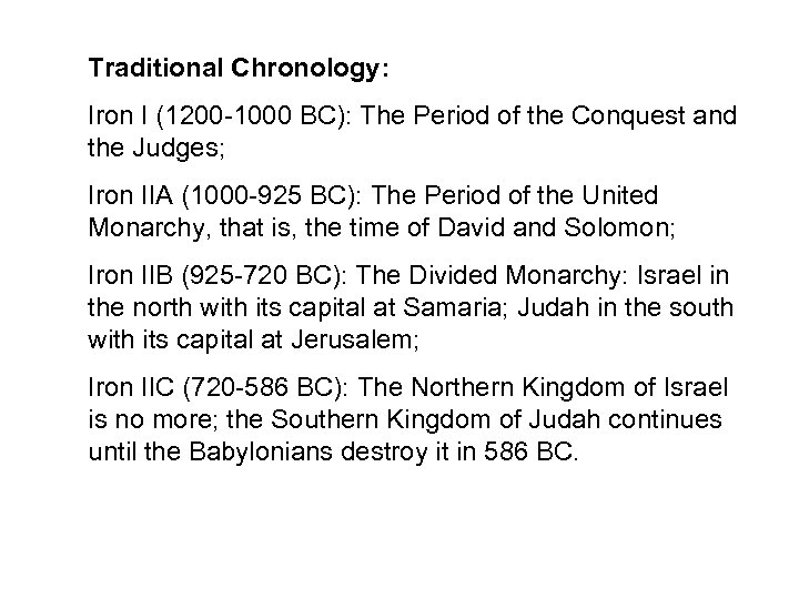 Traditional Chronology: Iron I (1200 -1000 BC): The Period of the Conquest and the