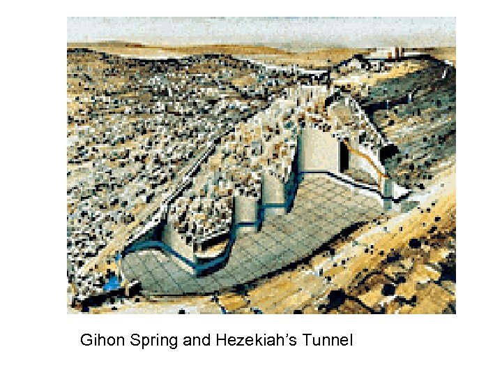 Gihon Spring and Hezekiah’s Tunnel 