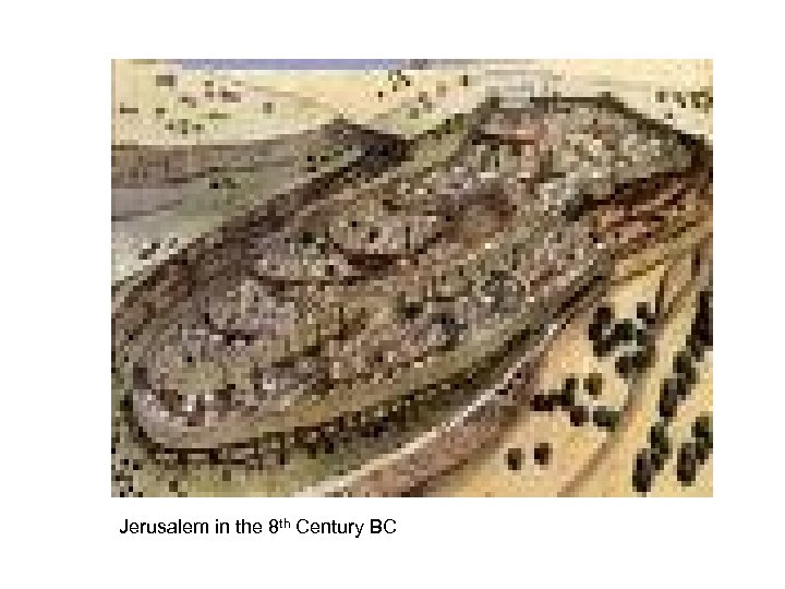 Jerusalem in the 8 th Century BC 