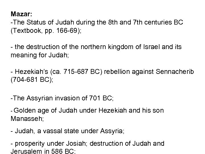 Mazar: -The Status of Judah during the 8 th and 7 th centuries BC