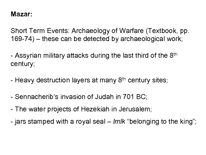 Mazar: Short Term Events: Archaeology of Warfare (Textbook, pp. 169 -74) – these can