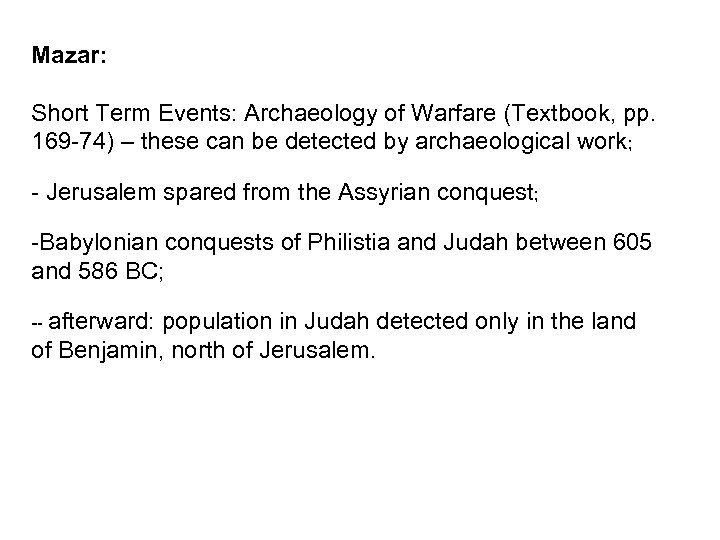 Mazar: Short Term Events: Archaeology of Warfare (Textbook, pp. 169 -74) – these can