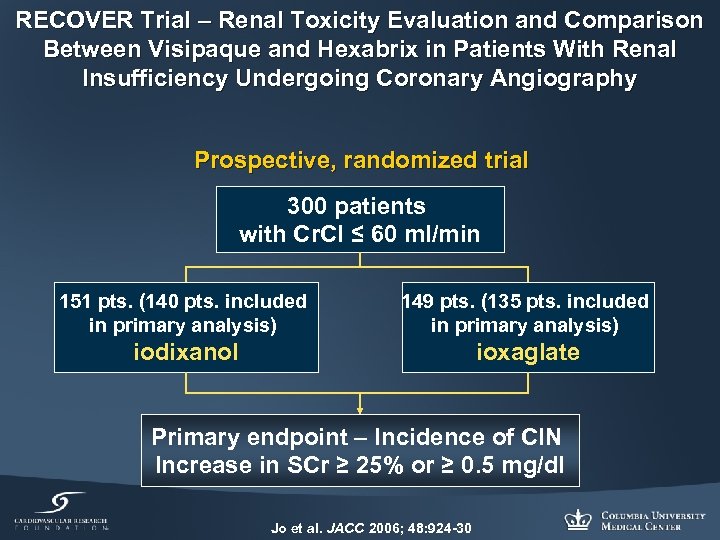 RECOVER Trial – Renal Toxicity Evaluation and Comparison Between Visipaque and Hexabrix in Patients