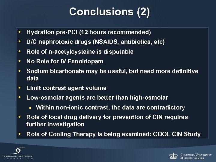  Conclusions (2) • • • Hydration pre-PCI (12 hours recommended) D/C nephrotoxic drugs