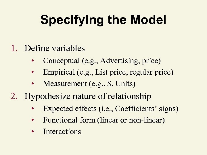 Specifying the Model 1. Define variables • • • Conceptual (e. g. , Advertising,