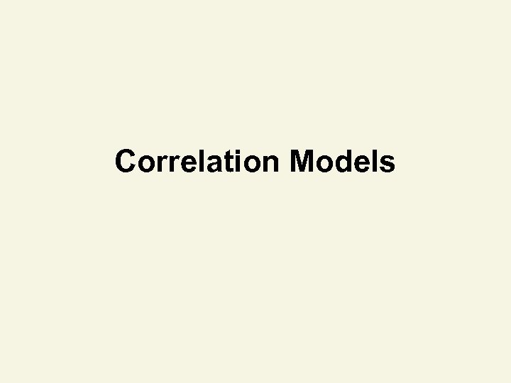 Correlation Models 