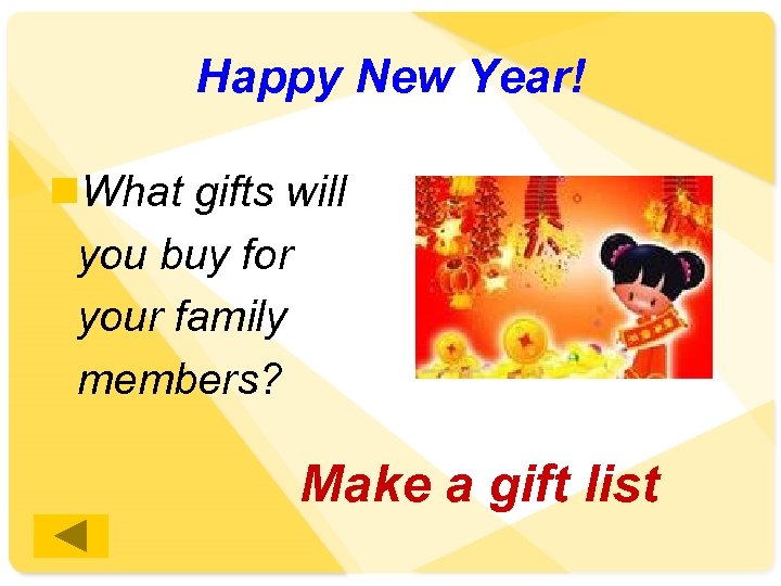 Happy New Year! n. What gifts will you buy for your family members? Make