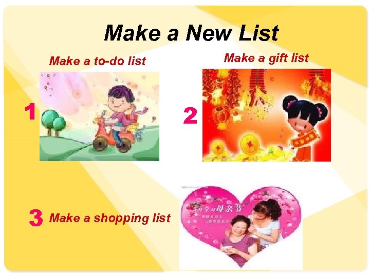 Make a New List Make a gift list Make a to-do list 1 3