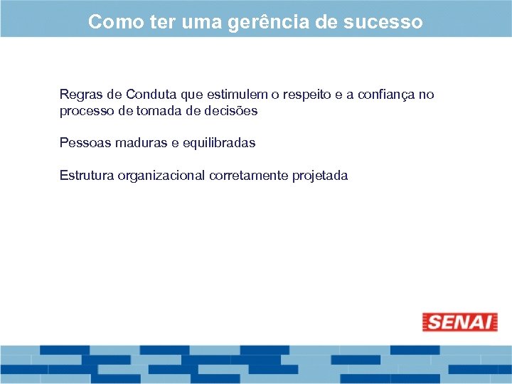 Como ter uma gerência de sucesso Regras de Conduta que estimulem o respeito e