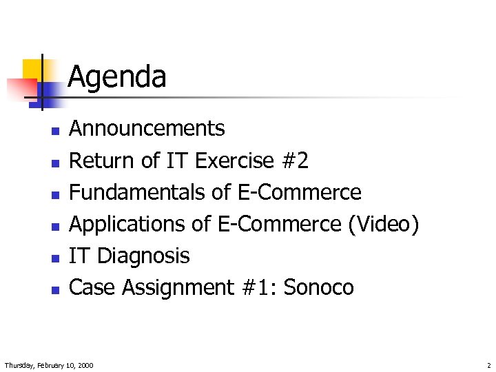 Agenda n n n Announcements Return of IT Exercise #2 Fundamentals of E-Commerce Applications
