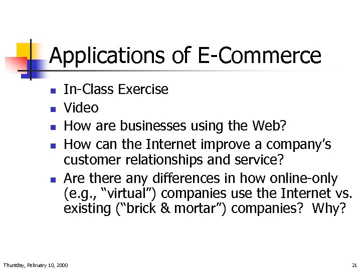 Applications of E-Commerce n n n In-Class Exercise Video How are businesses using the