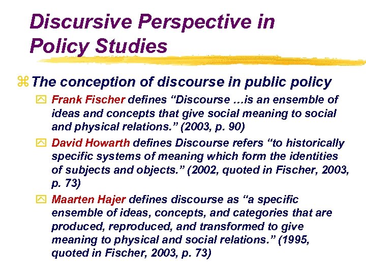 Discursive Perspective in Policy Studies z The conception of discourse in public policy y