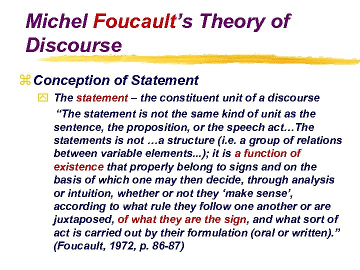 Michel Foucault’s Theory of Discourse z Conception of Statement y The statement – the