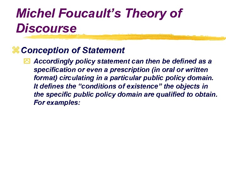 Michel Foucault’s Theory of Discourse z Conception of Statement y Accordingly policy statement can