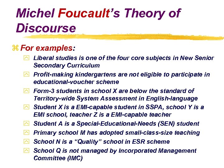 Michel Foucault’s Theory of Discourse z For examples: y Liberal studies is one of
