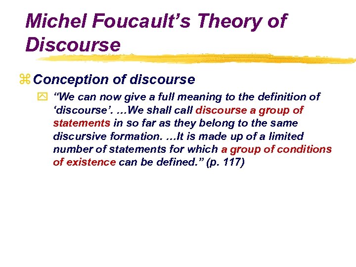 Michel Foucault’s Theory of Discourse z Conception of discourse y “We can now give