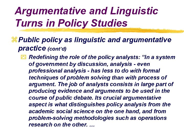Argumentative and Linguistic Turns in Policy Studies z Public policy as linguistic and argumentative