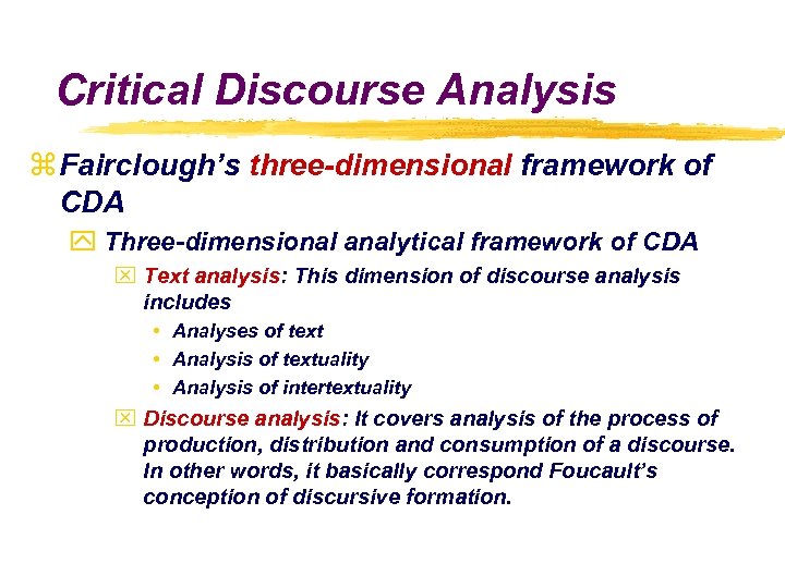 Critical Discourse Analysis z Fairclough’s three-dimensional framework of CDA y Three-dimensional analytical framework of