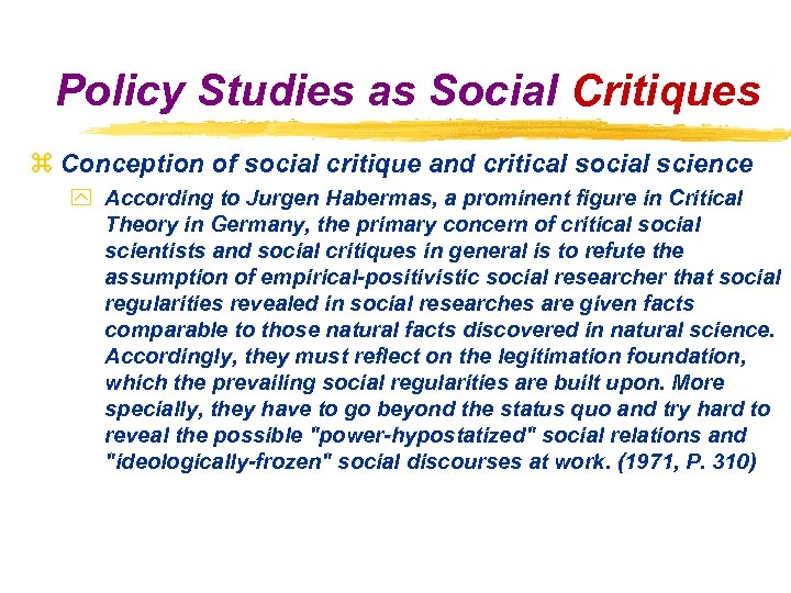 Policy Studies as Social Critiques z Conception of social critique and critical social science