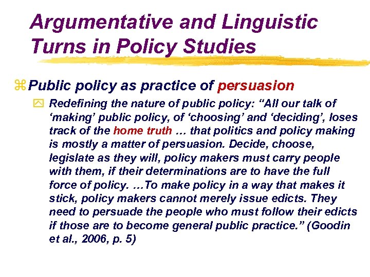 Argumentative and Linguistic Turns in Policy Studies z Public policy as practice of persuasion