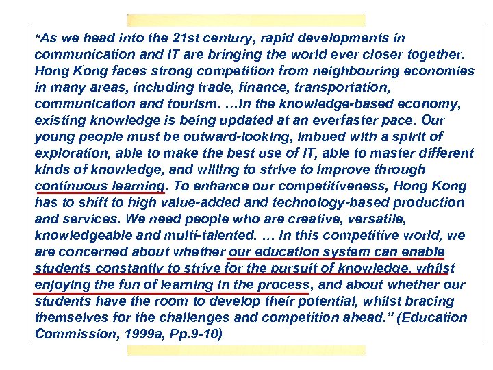 “As we head into the 21 st century, rapid developments in communication and IT