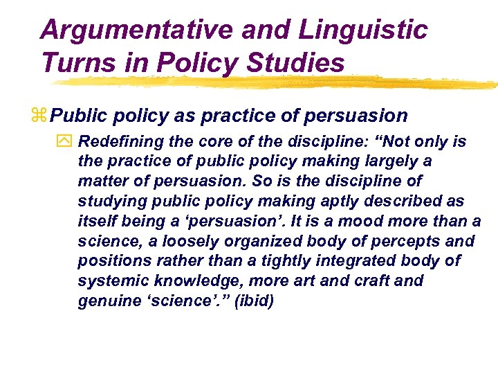 Argumentative and Linguistic Turns in Policy Studies z Public policy as practice of persuasion
