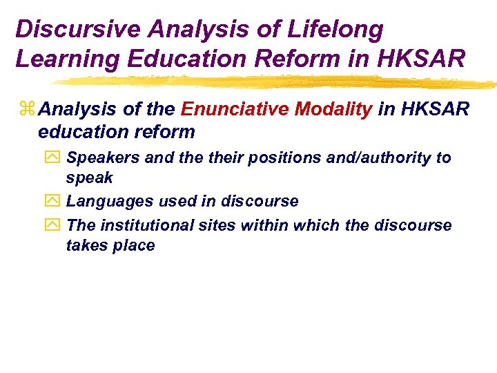 Discursive Analysis of Lifelong Learning Education Reform in HKSAR z Analysis of the Enunciative