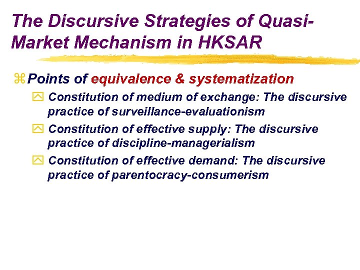 The Discursive Strategies of Quasi. Market Mechanism in HKSAR z Points of equivalence &