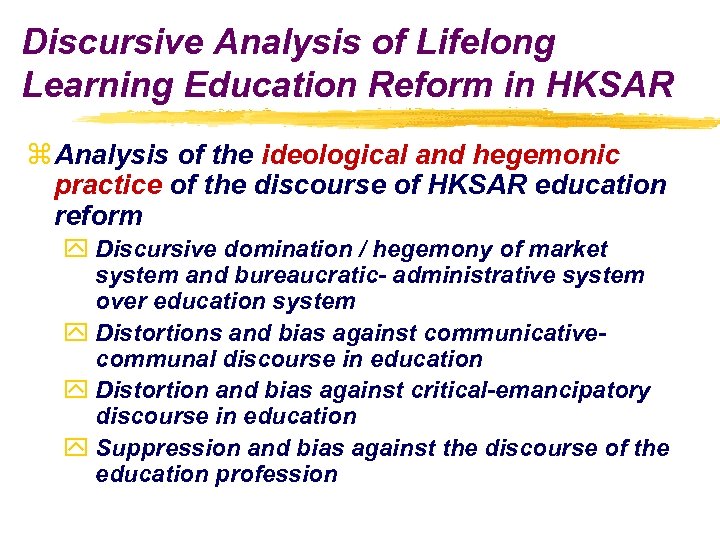 Discursive Analysis of Lifelong Learning Education Reform in HKSAR z Analysis of the ideological