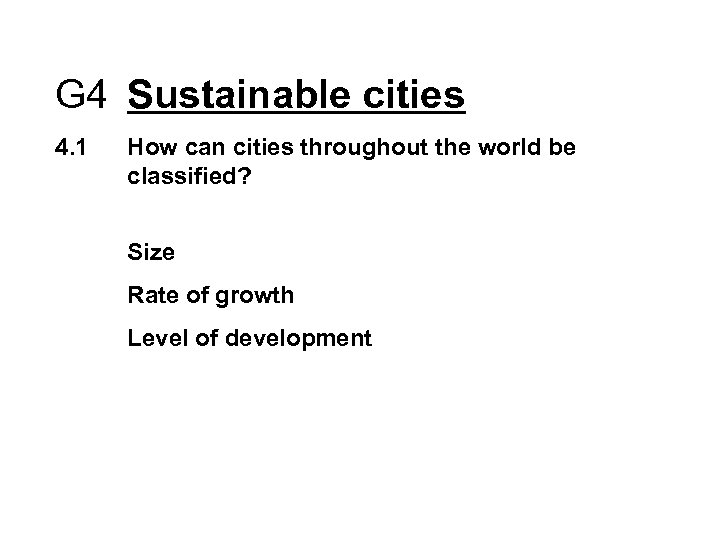 G 4 Sustainable cities 4. 1 How can cities throughout the world be classified?