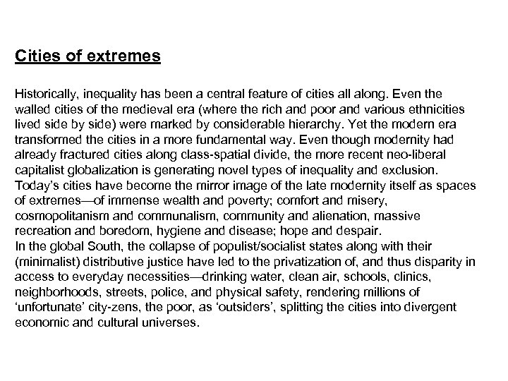 Cities of extremes Historically, inequality has been a central feature of cities all along.