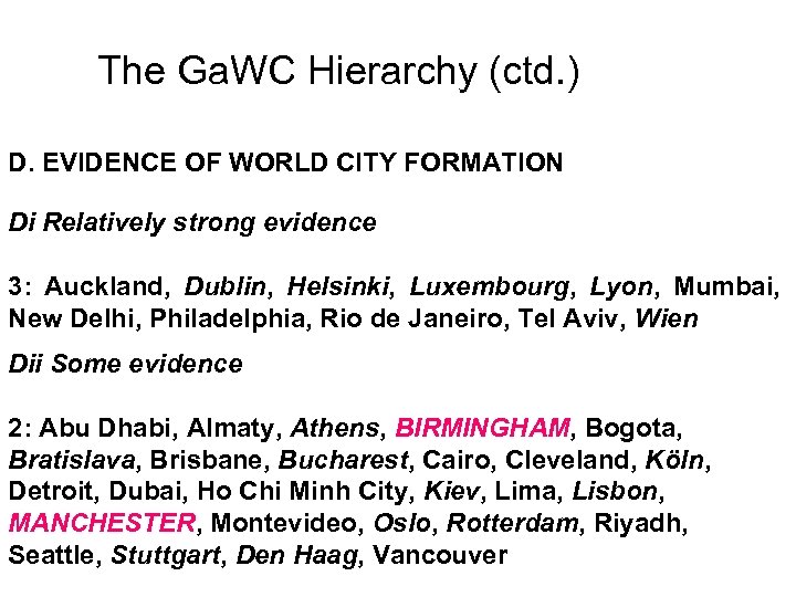 The Ga. WC Hierarchy (ctd. ) D. EVIDENCE OF WORLD CITY FORMATION Di Relatively