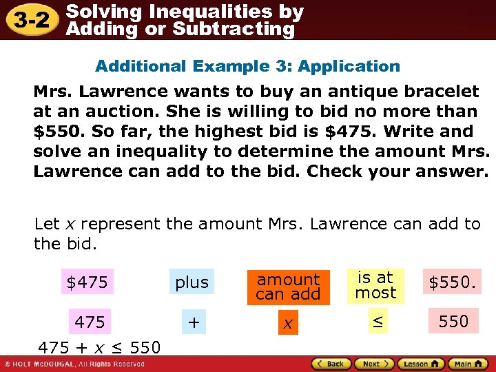 Solving Inequalities by 3 -2 Adding or Subtracting Additional Example 3: Application Mrs. Lawrence