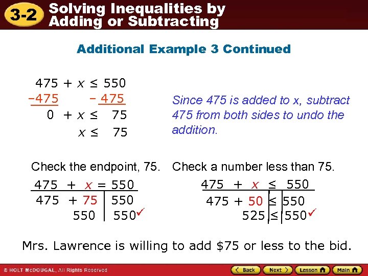 Solving Inequalities by 3 -2 Adding or Subtracting Additional Example 3 Continued 475 +