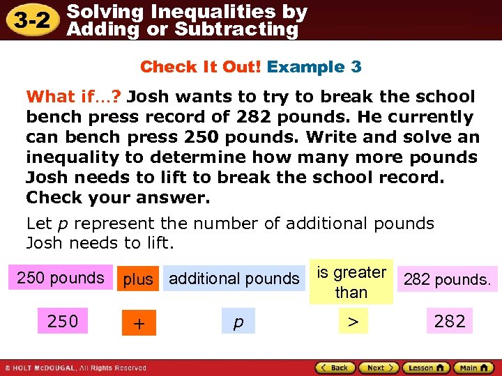 Solving Inequalities by 3 -2 Adding or Subtracting Check It Out! Example 3 What