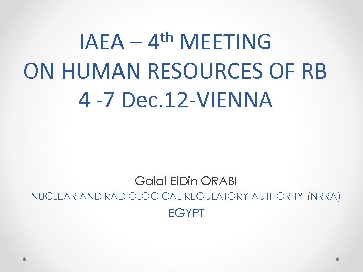 th IAEA – 4 MEETING ON HUMAN RESOURCES OF RB 4 -7 Dec. 12