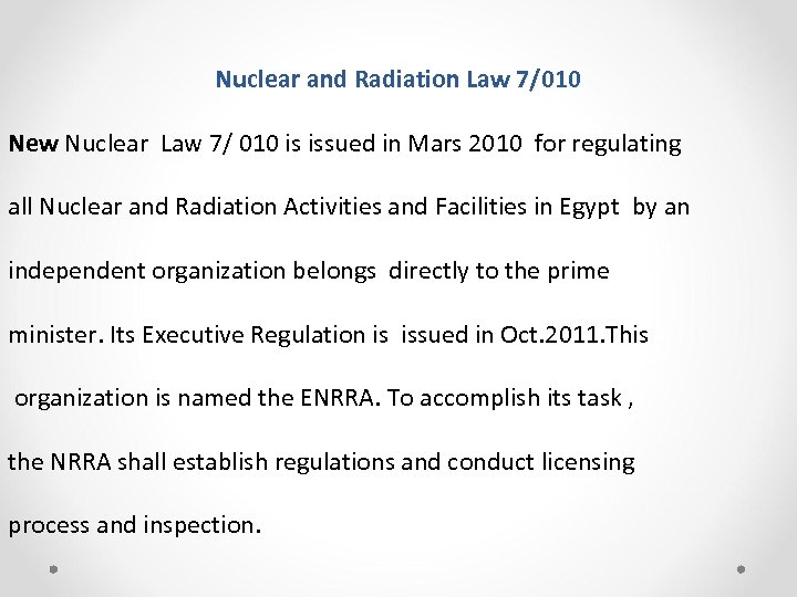 Nuclear and Radiation Law 7/010 New Nuclear Law 7/ 010 is issued in Mars