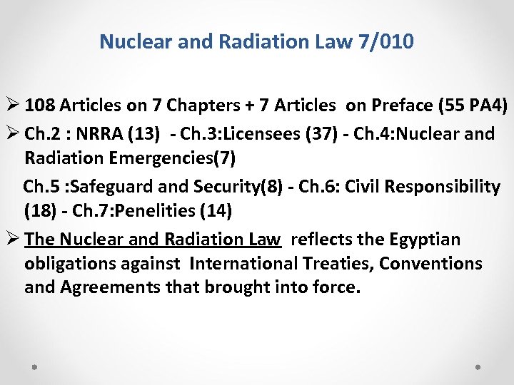 Nuclear and Radiation Law 7/010 Ø 108 Articles on 7 Chapters + 7 Articles