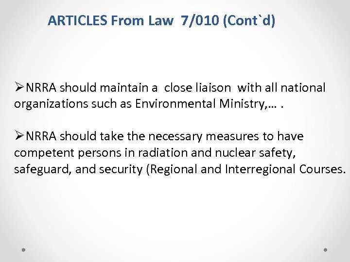 ARTICLES From Law 7/010 (Cont`d) ØNRRA should maintain a close liaison with all national
