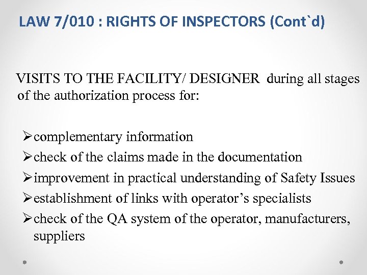 LAW 7/010 : RIGHTS OF INSPECTORS (Cont`d) VISITS TO THE FACILITY/ DESIGNER during all