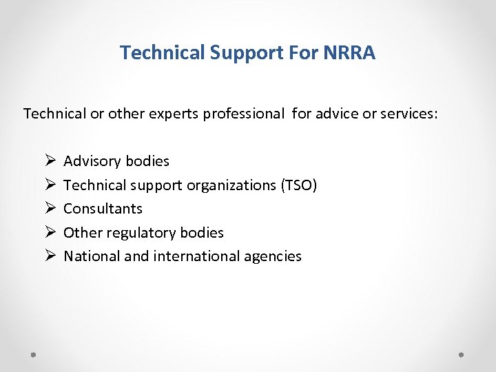 Technical Support For NRRA Technical or other experts professional for advice or services: Ø