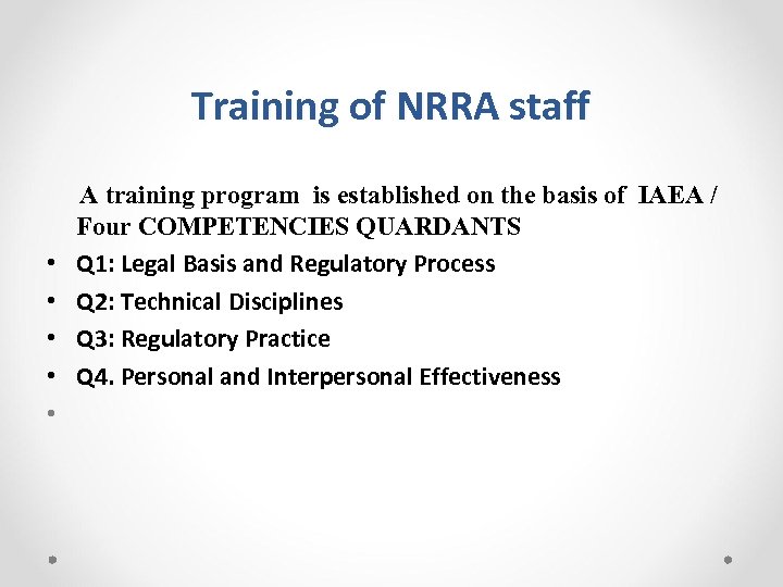 Training of NRRA staff • • • A training program is established on the
