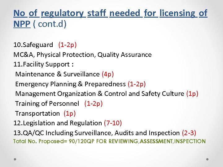 No of regulatory staff needed for licensing of NPP ( cont. d) 10. Safeguard