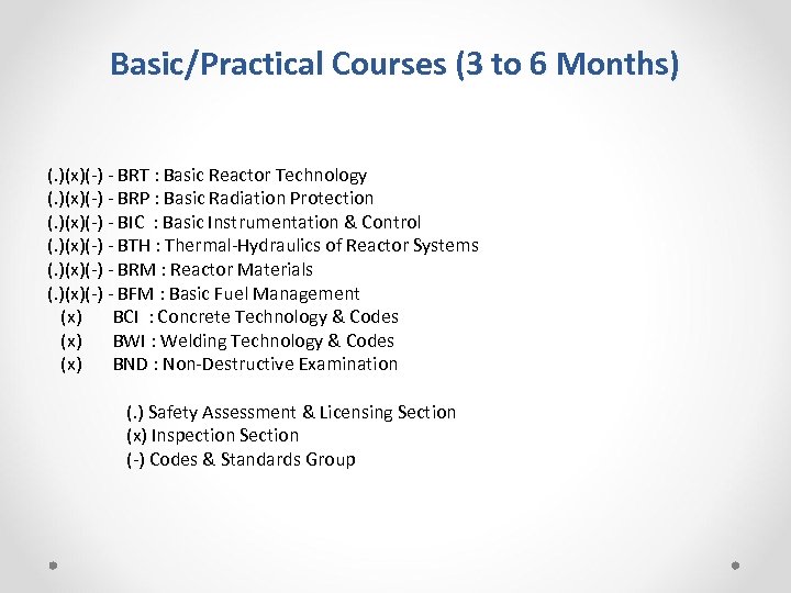 Basic/Practical Courses (3 to 6 Months) (. )(x)(-) - BRT : Basic Reactor Technology