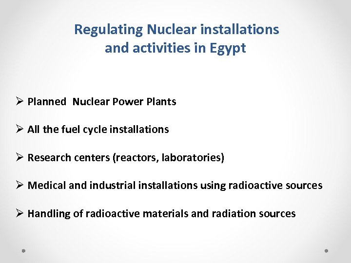 Regulating Nuclear installations and activities in Egypt Ø Planned Nuclear Power Plants Ø All