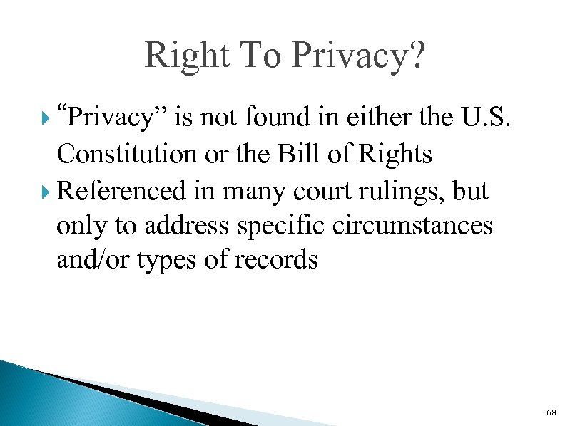 Right To Privacy? “Privacy” is not found in either the U. S. Constitution or