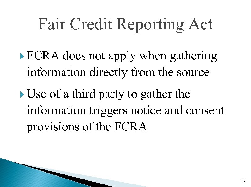 Fair Credit Reporting Act FCRA does not apply when gathering information directly from the