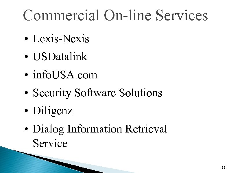 Commercial On-line Services • Lexis-Nexis • USDatalink • info. USA. com • Security Software