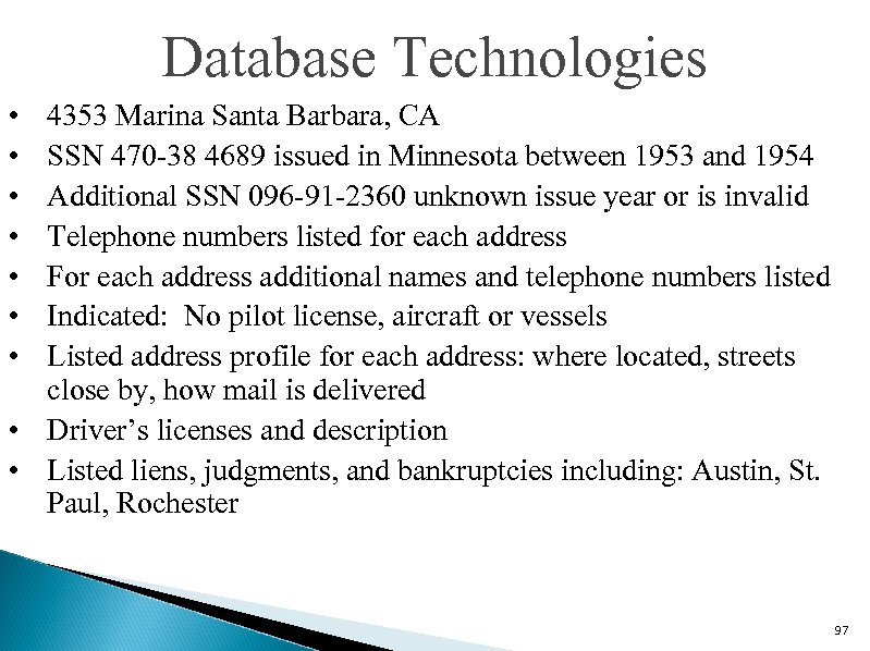 Database Technologies • • 4353 Marina Santa Barbara, CA SSN 470 -38 4689 issued
